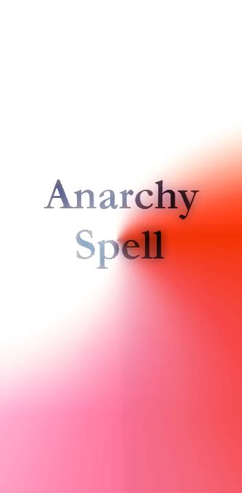 Engaged anarchy spells